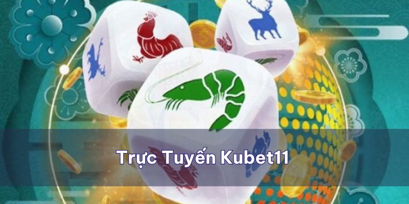 Lắc bầu cua trực tuyến dễ dàng với cổng game Kubet11