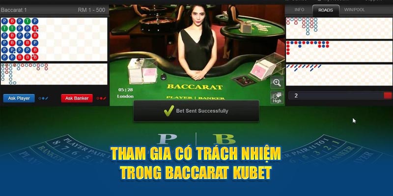 Tham gia có trách nhiệm trong Baccarat Kubet